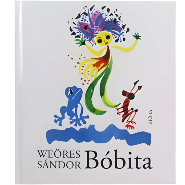 Móra: Weöres Sándor - Cartea de poezii Bóbita imaginea 1