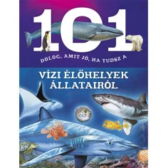101 de lucruri pe care e bine să le știi despre animalele habitatelor acvatice carte de popularizare a științei