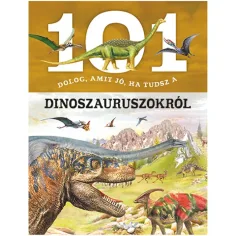 101 de lucruri pe care e bine să le știi despre dinozauri carte de popularizare a științei