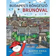 Móra: Bartos Erika - Exploratorul din Budapesta cu Brúnó