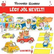 Móra: Richard Scarry - Orășelul albinelor - Fii bine crescut!