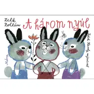 Móra: Zelk Zoltán - Cartea de povești cu trei iepuri