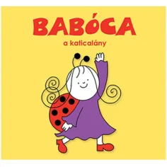 Bogyó și Babóca: Babóca, fetița buburuză carte de povești - Pagony