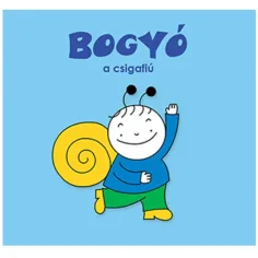 Bogyó și Babóca: Bogyó, băiatul melc poveste - Pagony
