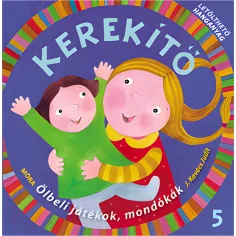 Móra: J. Kovács Judit - Kerekítő 5. – Jocuri de braț, poezii cu material audio descărcabil