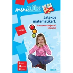 Móra: miniLÜK Jucător matematică 1. - Sarcini de dezvoltare a competențelor clasa 1