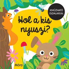 Móra: Unde este iepurașul? carte ilustrată cu pagini retractabile