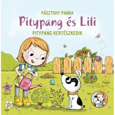 Păpădie și Lili - Păpădie grădinărește carte de povești